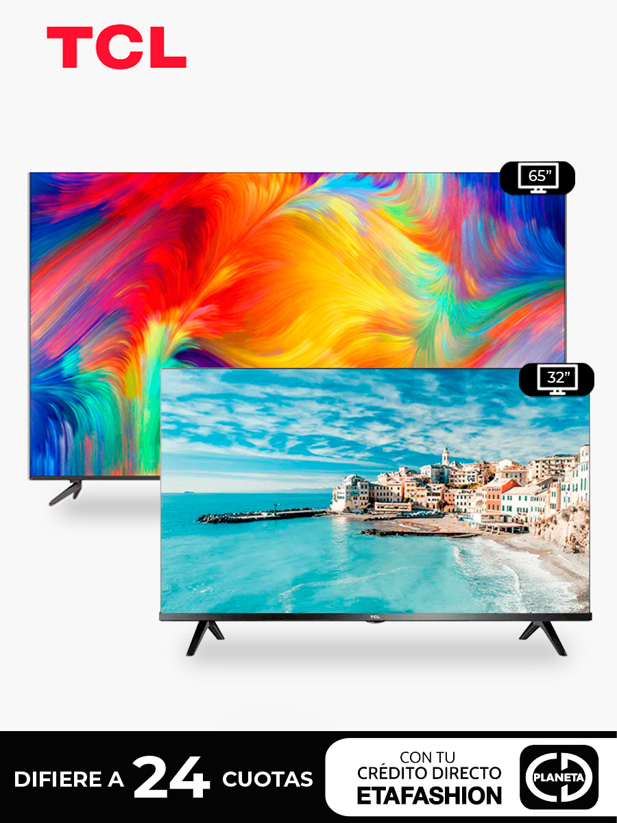 Combo TCL Smart Tv 65" 4K LED + Smart Tv 32" Android